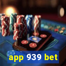 app 939 bet